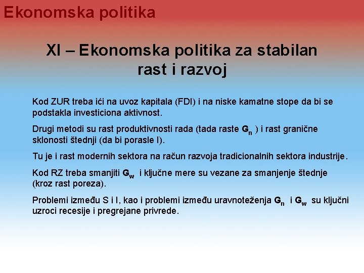 Ekonomska politika XI – Ekonomska politika za stabilan rast i razvoj Kod ZUR treba