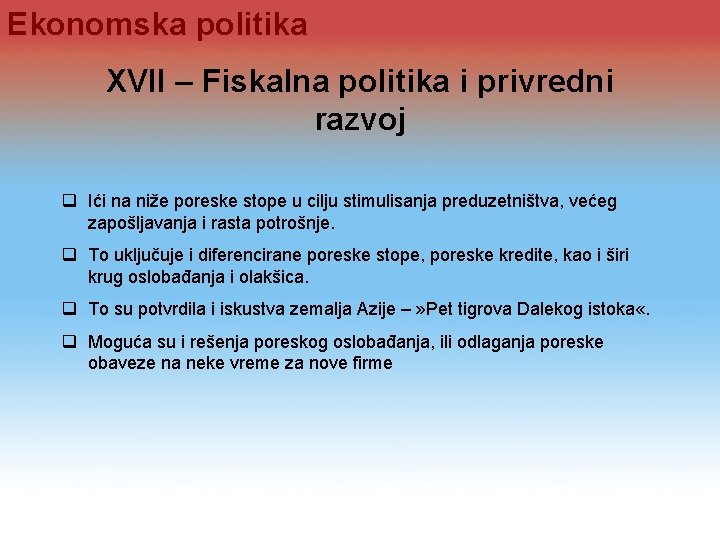 Ekonomska politika XVII – Fiskalna politika i privredni razvoj q Ići na niže poreske