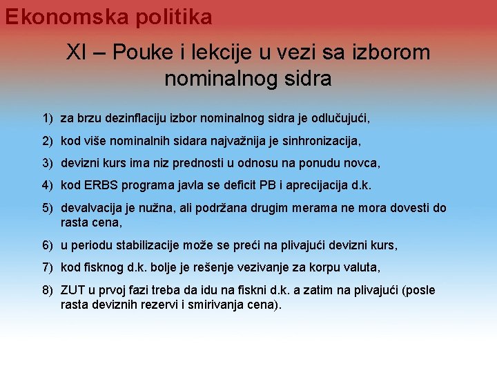 Ekonomska politika XI – Pouke i lekcije u vezi sa izborom nominalnog sidra 1) Ekonomska politika XI – Pouke i lekcije u vezi sa izborom nominalnog sidra 1)