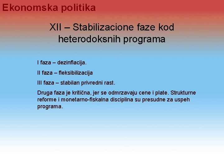 Ekonomska politika XII – Stabilizacione faze kod heterodoksnih programa I faza – dezinflacija. II