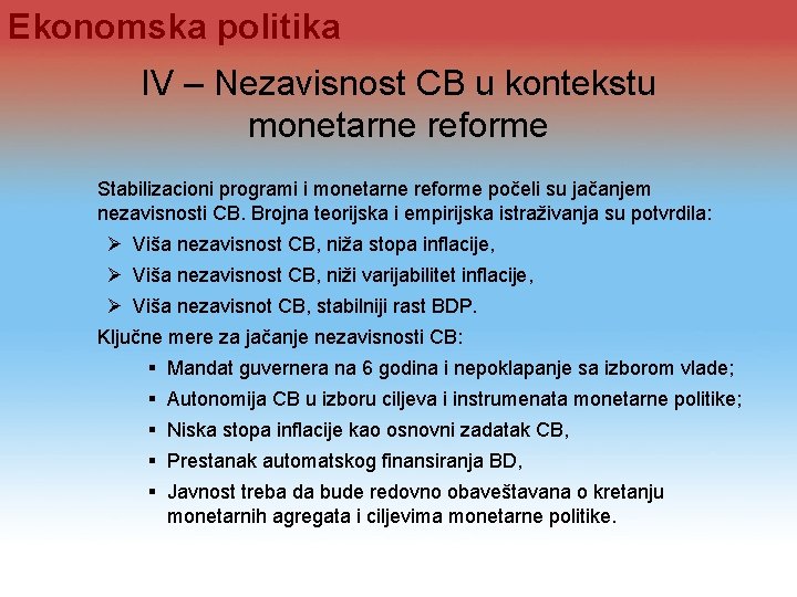 Ekonomska politika IV – Nezavisnost CB u kontekstu monetarne reforme Stabilizacioni programi i monetarne