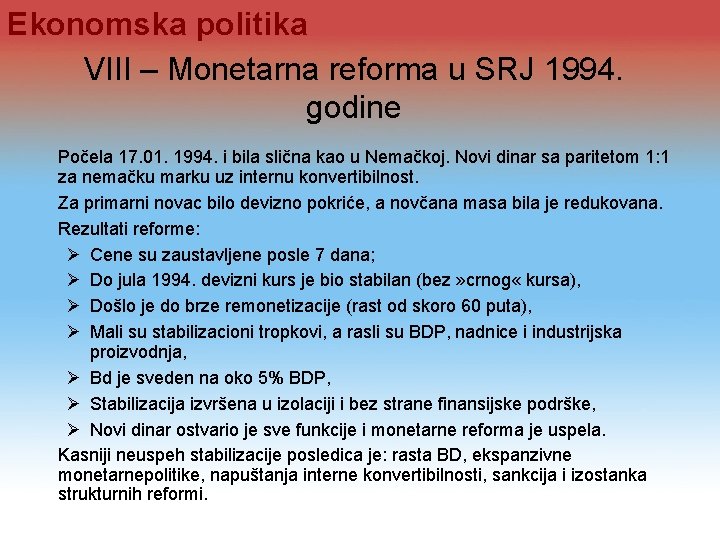 Ekonomska politika VIII – Monetarna reforma u SRJ 1994. godine Počela 17. 01. 1994.
