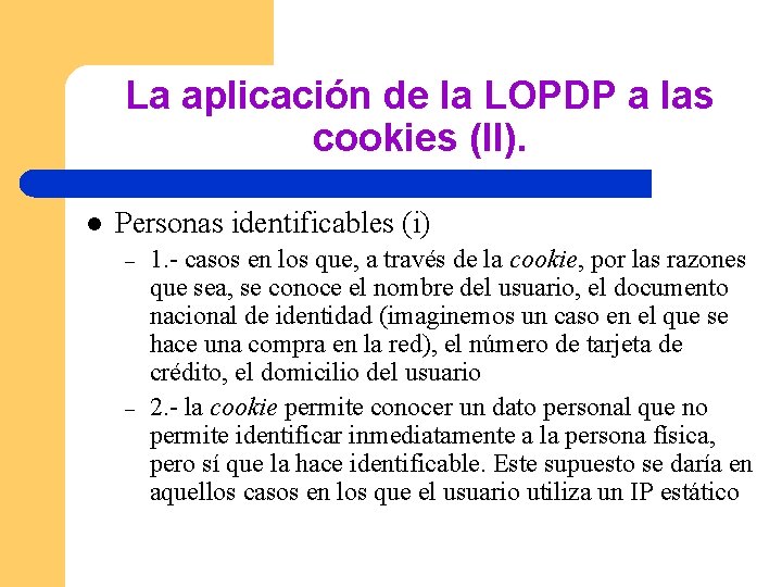 La aplicación de la LOPDP a las cookies (II). l Personas identificables (i) –