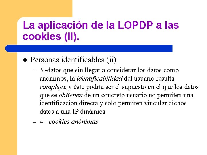 La aplicación de la LOPDP a las cookies (II). l Personas identificables (ii) –