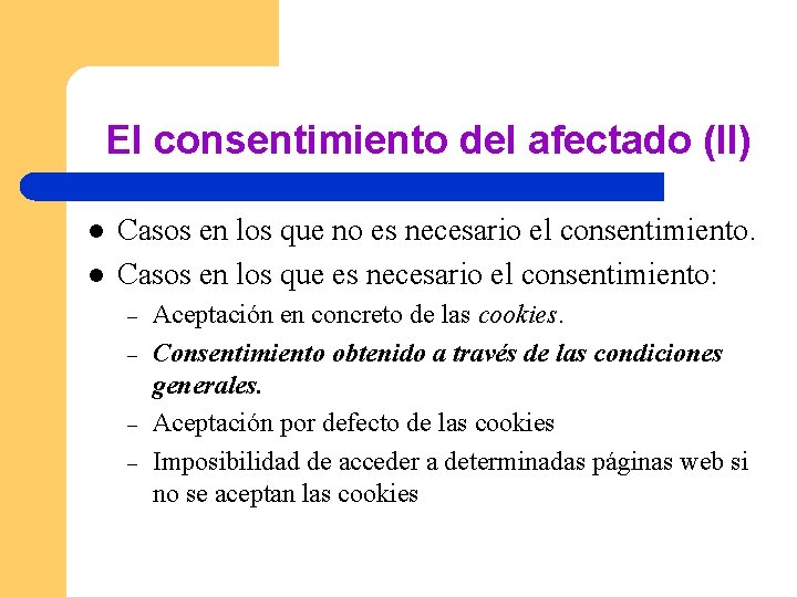 El consentimiento del afectado (II) l l Casos en los que no es necesario