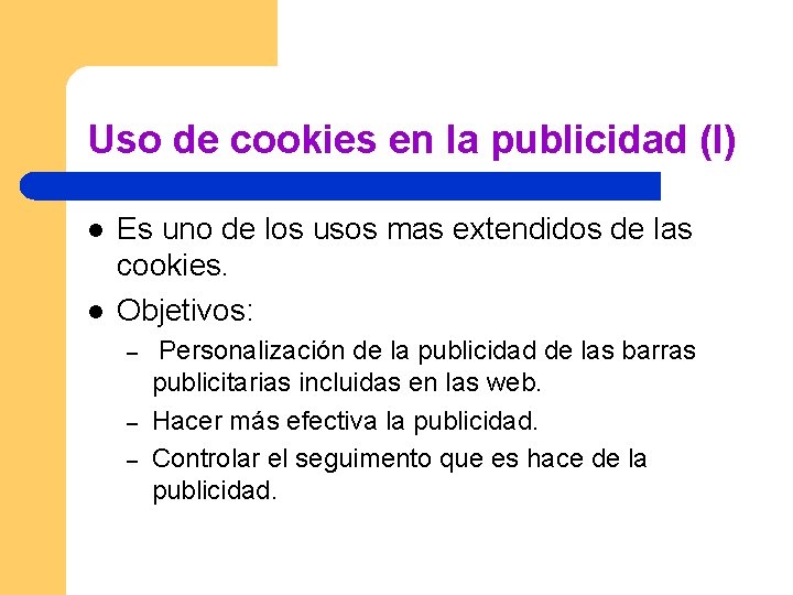 Uso de cookies en la publicidad (I) l l Es uno de los usos