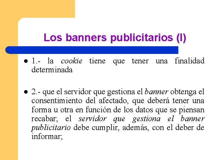 Los banners publicitarios (I) l 1. - la cookie tiene que tener una finalidad Los banners publicitarios (I) l 1. - la cookie tiene que tener una finalidad
