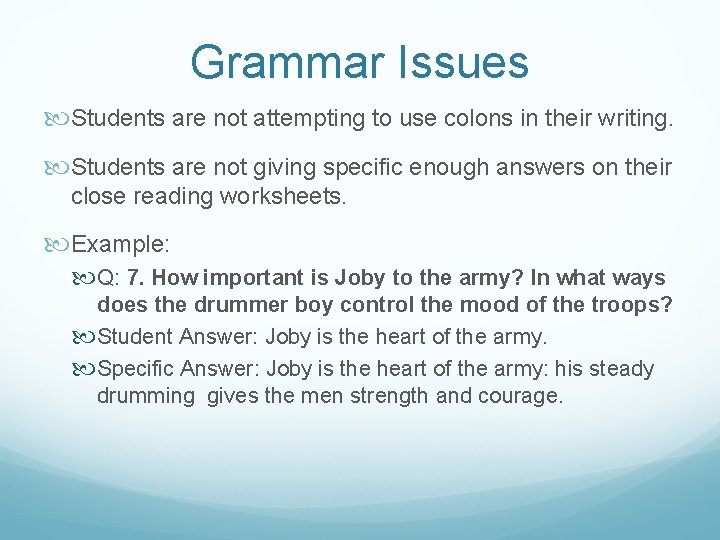 Grammar Issues Students are not attempting to use colons in their writing. Students are