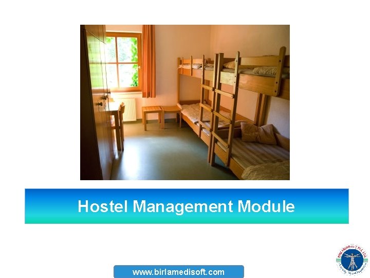 Hostel Management Module www. birlamedisoft. com 