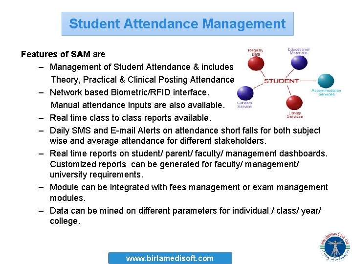 Student Attendance Management Features of SAM are – Management of Student Attendance & includes