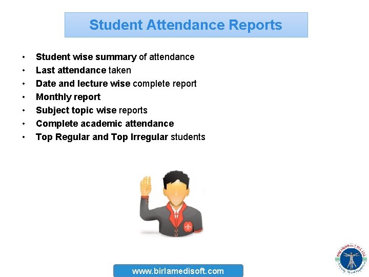 Student Attendance Reports • • Student wise summary of attendance Last attendance taken Date Student Attendance Reports • • Student wise summary of attendance Last attendance taken Date