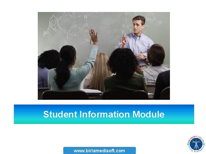 Student Information Module www. birlamedisoft. com 