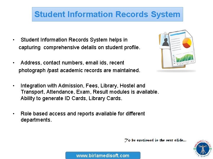 Student Information Records System • Student Information Records System helps in capturing comprehensive details