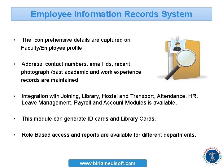 Employee Information Records System • The comprehensive details are captured on Faculty/Employee profile. •