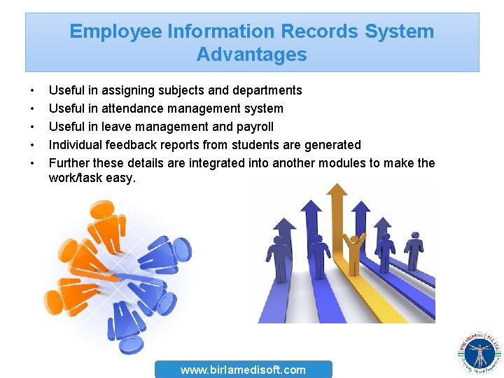 Employee Information Records System Advantages • • • Useful in assigning subjects and departments