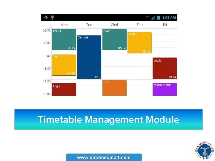 Timetable Management Module www. birlamedisoft. com 