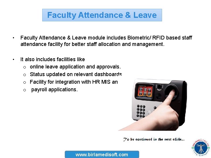 Faculty Attendance & Leave • Faculty Attendance & Leave module includes Biometric/ RFID based