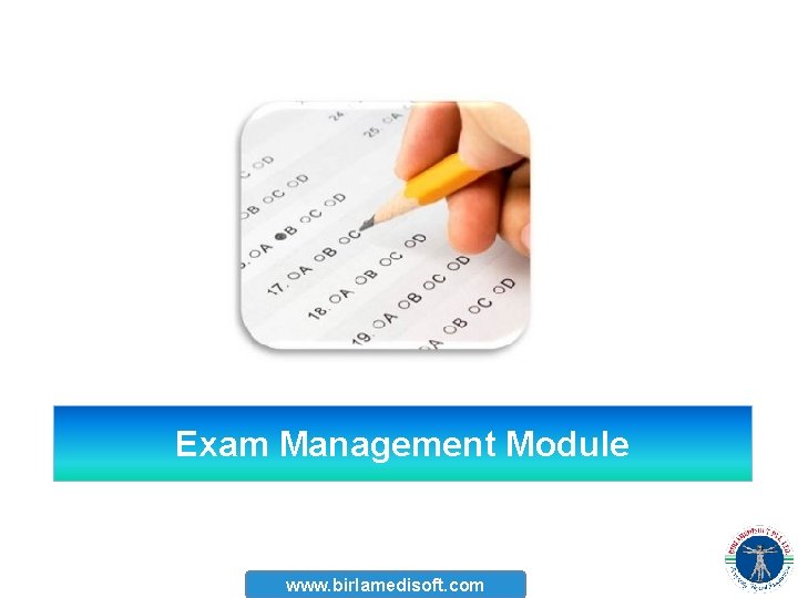 Exam Management Module www. birlamedisoft. com 