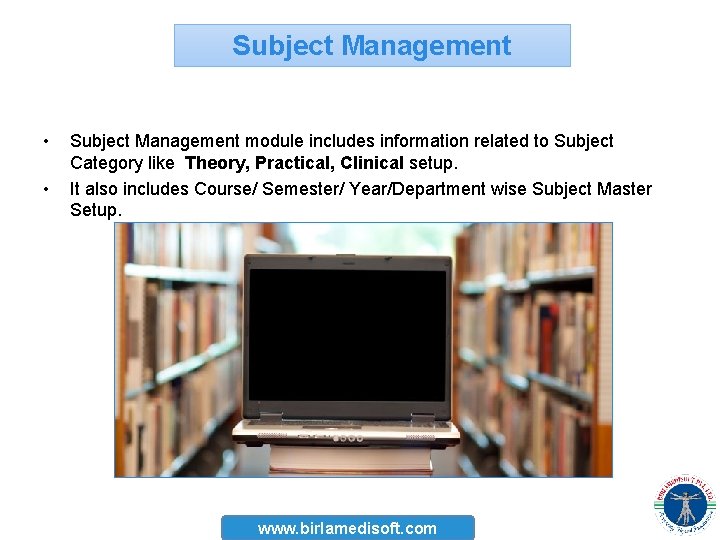 Subject Management • • Subject Management module includes information related to Subject Category like Subject Management • • Subject Management module includes information related to Subject Category like