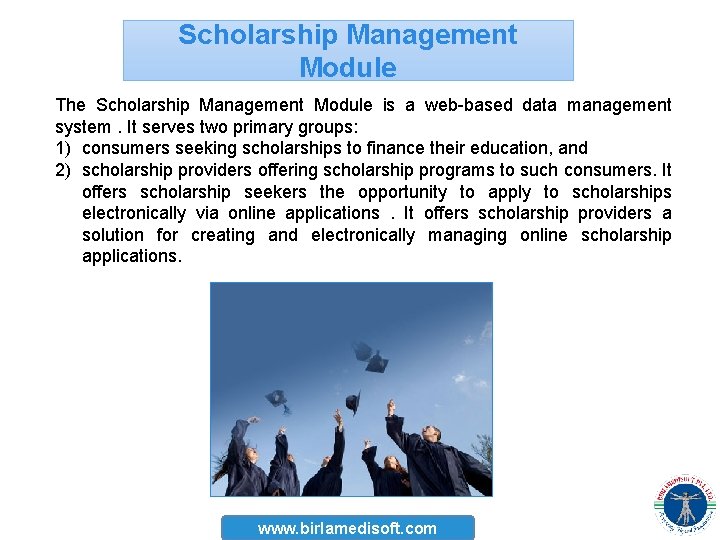 Scholarship Management Module The Scholarship Management Module is a web-based data management system. It