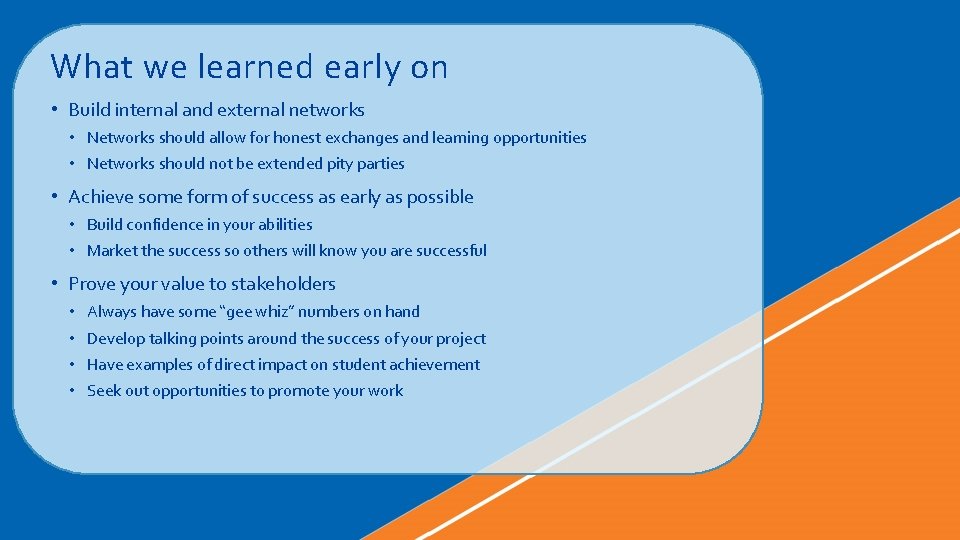 What we learned early on • Build internal and external networks • Networks should