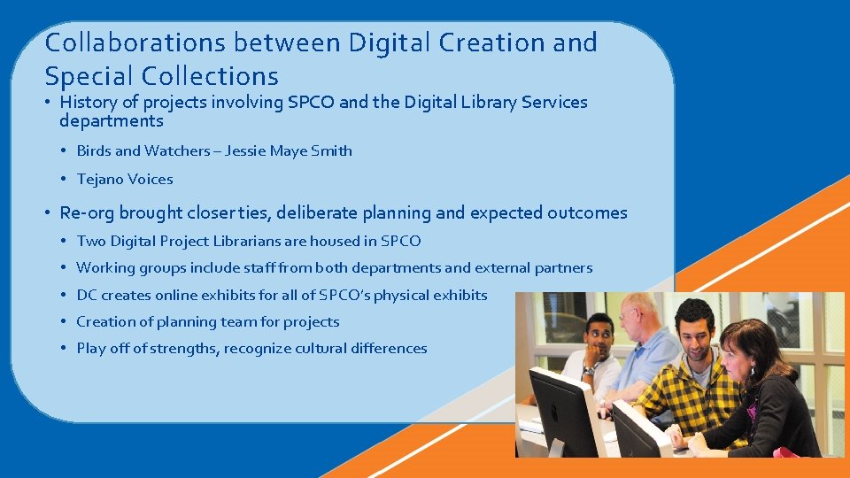 Collaborations between Digital Creation and Special Collections • History of projects involving SPCO and