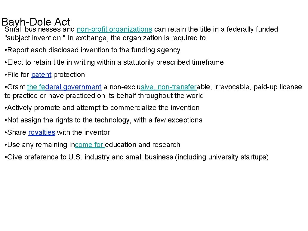 Bayh-Dole Act Small businesses and non-profit organizations can retain the title in a federally