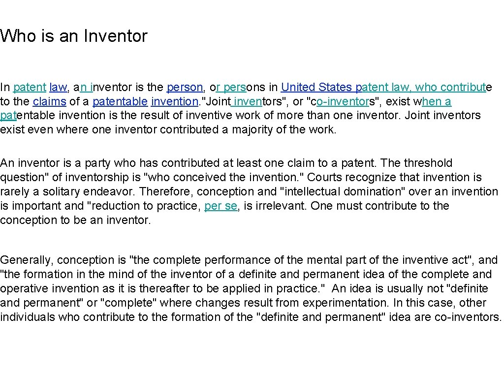 Who is an Inventor In patent law, an inventor is the person, or persons