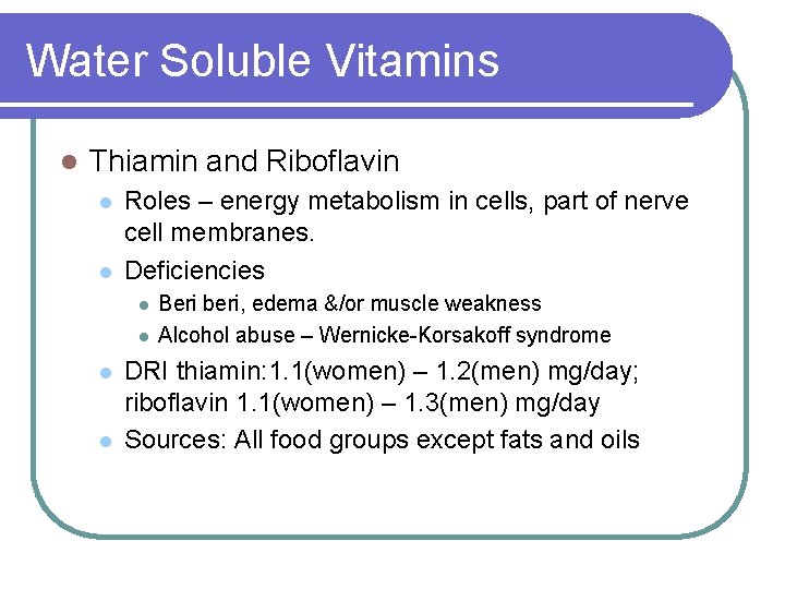Water Soluble Vitamins l Thiamin and Riboflavin l l Roles – energy metabolism in Water Soluble Vitamins l Thiamin and Riboflavin l l Roles – energy metabolism in