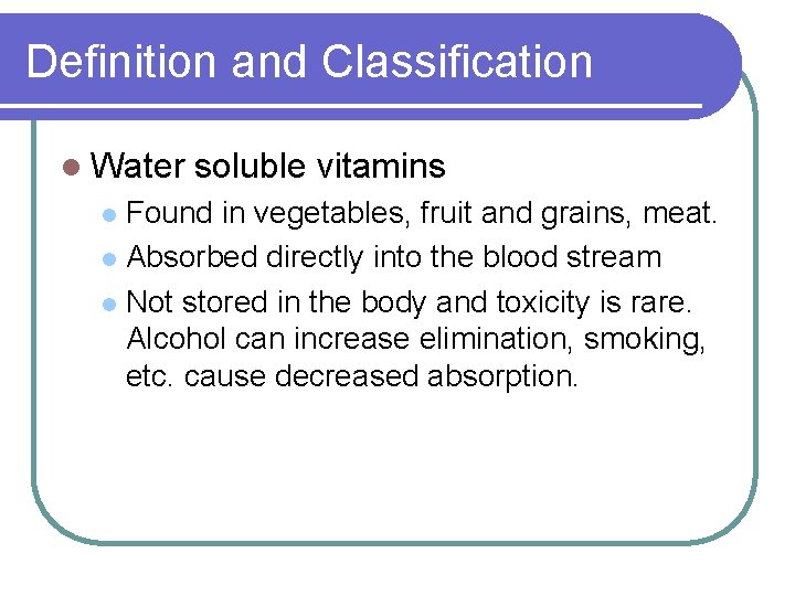 VITAMINS Definition and Classification l Noncaloric organic nutrients