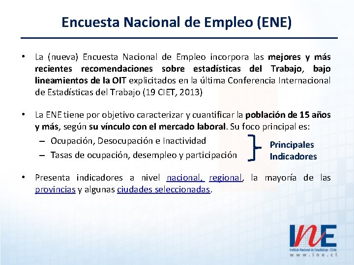 Encuesta Nacional de Empleo (ENE) • La (nueva) Encuesta Nacional de Empleo incorpora las