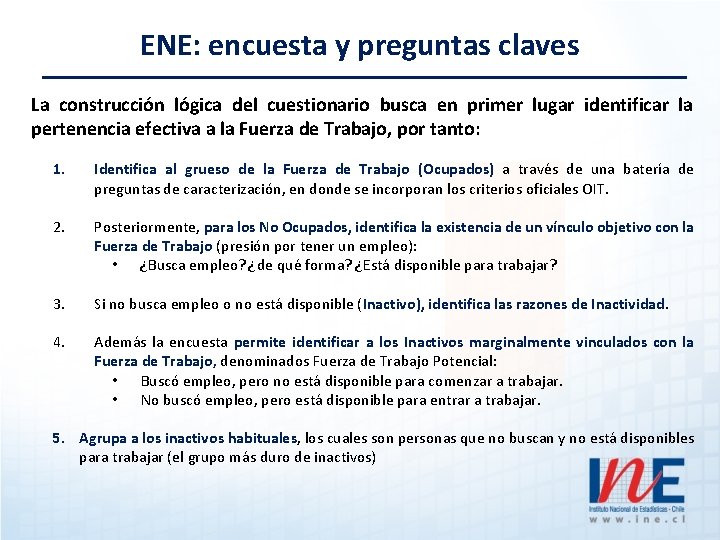 ENE: encuesta y preguntas claves La construcción lógica del cuestionario busca en primer lugar