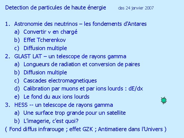 Detection de particules de haute énergie das 24 janvier 2007 1. Astronomie des neutrinos