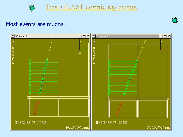 First GLAST cosmic ray events Most events are muons… 