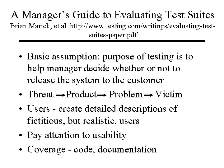 A Manager’s Guide to Evaluating Test Suites Brian Marick, et al. http: //www. testing.