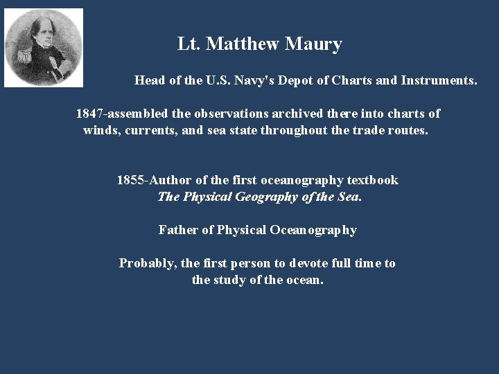 Lt. Matthew Maury Head of the U. S. Navy's Depot of Charts and Instruments.