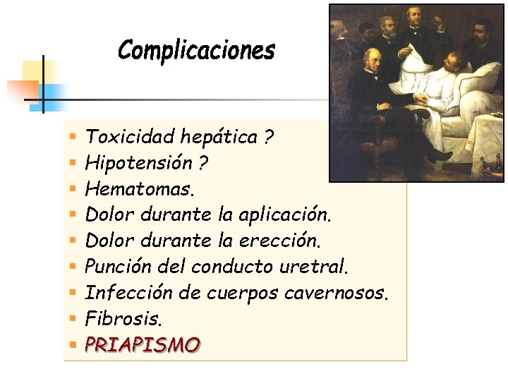 § Toxicidad hepática ? § Hipotensión ? § Hematomas. § Dolor durante la aplicación. § Toxicidad hepática ? § Hipotensión ? § Hematomas. § Dolor durante la aplicación.