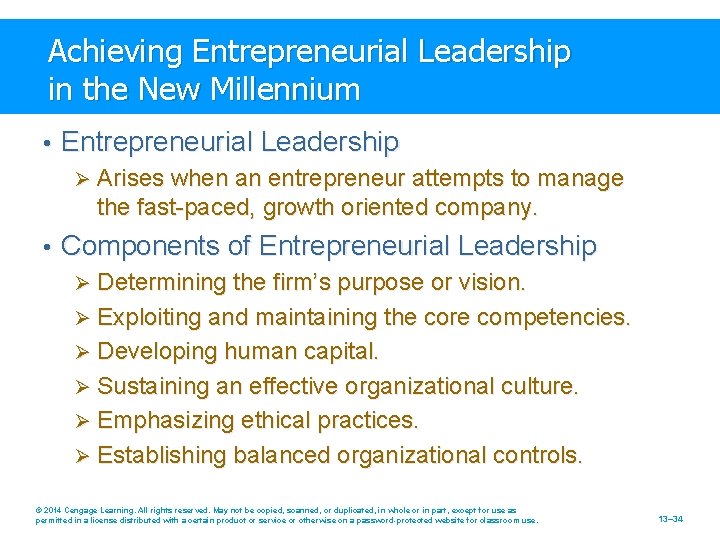 Achieving Entrepreneurial Leadership in the New Millennium • Entrepreneurial Leadership Ø Arises when an