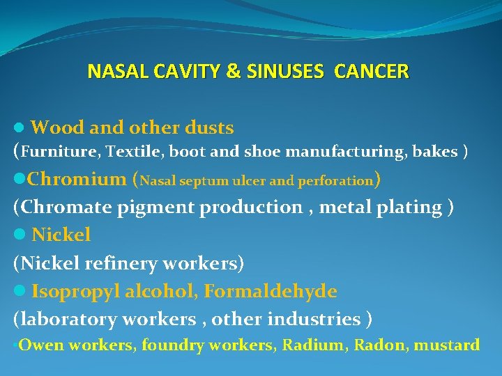 NASAL CAVITY & SINUSES CANCER l Wood and other dusts (Furniture, Textile, boot and