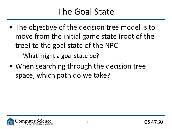 The Goal State • The objective of the decision tree model is to move