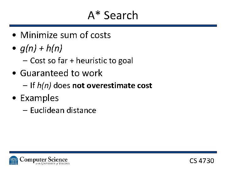 A* Search • Minimize sum of costs • g(n) + h(n) – Cost so