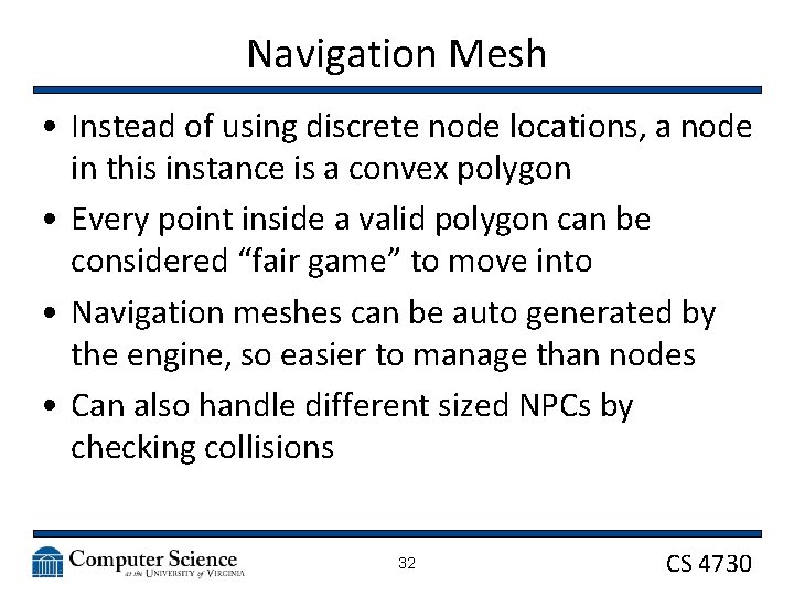 Navigation Mesh • Instead of using discrete node locations, a node in this instance