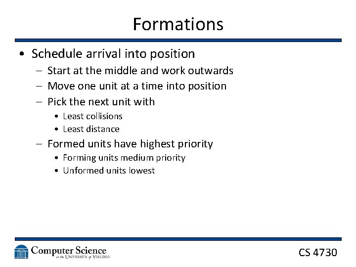 Formations • Schedule arrival into position – Start at the middle and work outwards