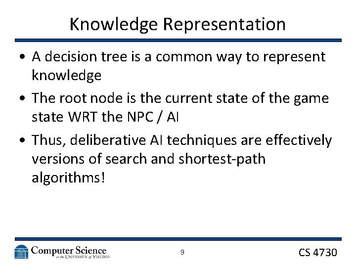 Knowledge Representation • A decision tree is a common way to represent knowledge •