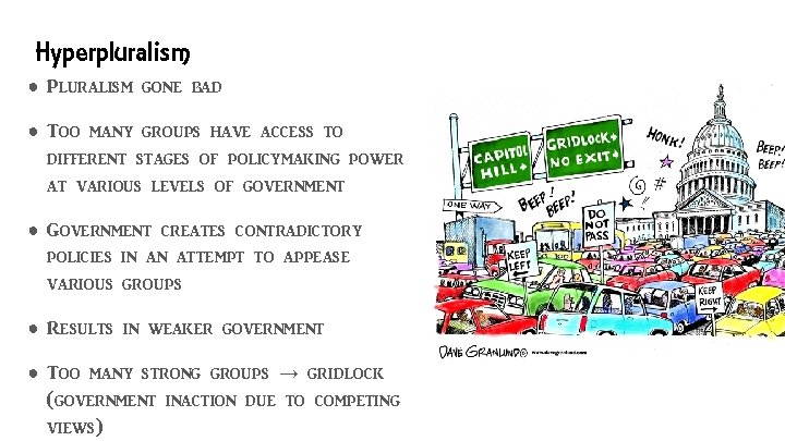 Hyperpluralism ● Pluralism gone bad ● Too many groups have access to different stages