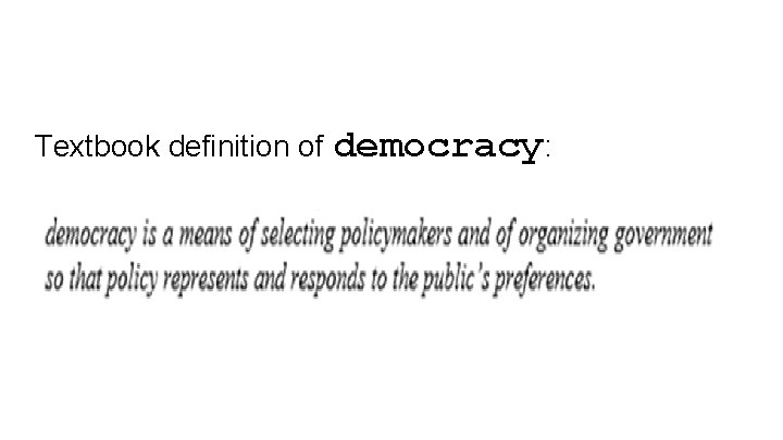 Textbook definition of democracy: 