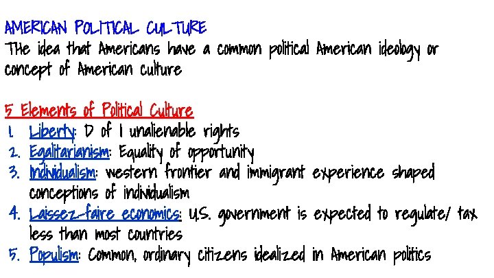 AMERICAN POLITICAL CULTURE THe idea that Americans have a common political American ideology or