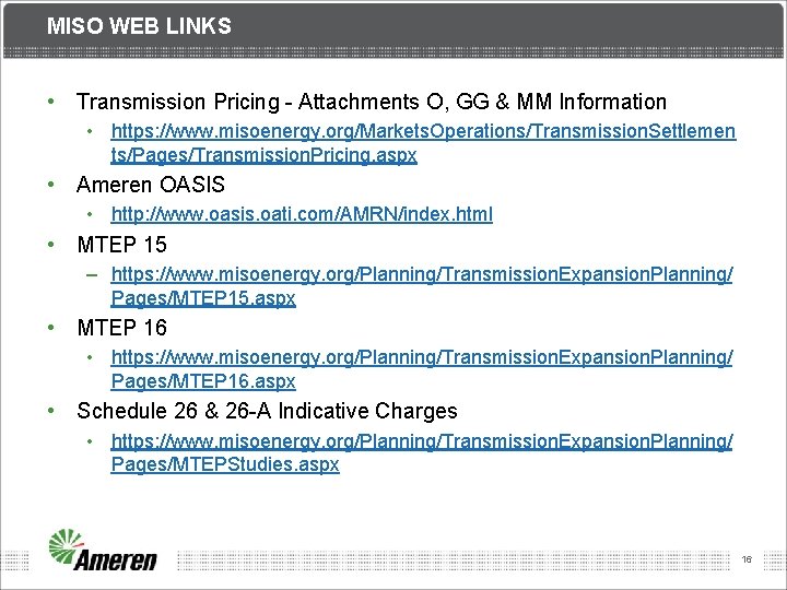 MISO WEB LINKS • Transmission Pricing - Attachments O, GG & MM Information •