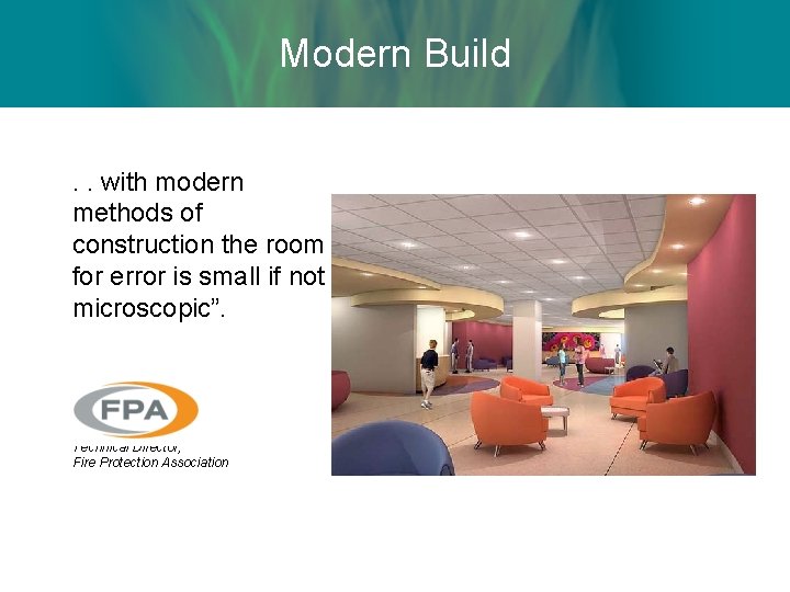 Modern Build. . with modern methods of construction the room for error is small
