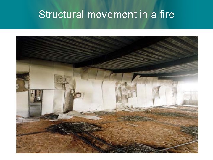 Structural movement in a fire 
